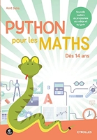 Python pour les maths - Dès 14 ans. Nouvelle matière du programme du collège et du lycée.