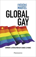 Global Gay - Comment la révolution gay change le monde