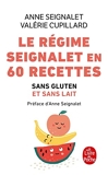 Le Régime Seignalet en 60 recettes sans gluten et sans lait