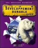 Le développement durable - Cycle 3 by Cécile De Ram (2007-01-17) - Hachette - 17/01/2007