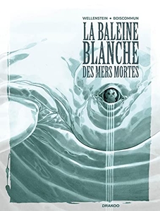 La Baleine Blanche des mers mortes - Histoire complète d'Olivier Boiscommun
