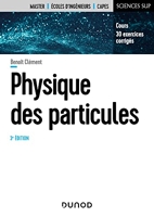 Physique des particules - 3e éd. Cours, 30 exercices corrigés