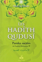 Les hadîth qudusî - Paroles sacrées du Prophète Mohammad