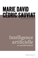 Intelligence artificielle - La nouvelle barbarie