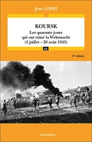 Koursk - Les quarante jours qui ont ruiné la Wehrmacht (5 juillet - 20 août 1943)