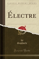Électre (Classic Reprint) - Forgotten Books - 26/04/2018