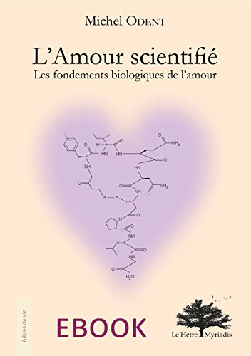 L'Amour scientifié - Les fondements biologiques de l'amour - Format Kindle - 9,99 €