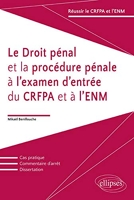 Le Droit Pénal et la Procédure Pénale à l'Examen d'Entrée du CRFPA et à l'ENM