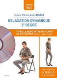 Relaxation dynamique 3e degré - Vivre la rencontre du corps et de l'esprit avec la sophrologie