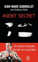 Agent secret - Missions à haut risque, diplomatie parallèle, négociation d'otages...