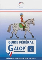 Guide fédéral - Galop 2 - Préparer et réussir son galop 2