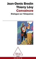 Convaincre - Dialogue sur l'éloquence