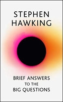 Brief Answers to the Big Questions - The final book from Stephen Hawking