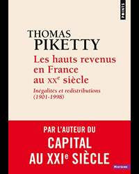 Les Hauts Revenus en France au XXe siècle. Inégalités et redistributions (1901-1998)
