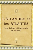 L'Atlantide Et Les Atlantes - Les Tables D’Émeraude Et Autres