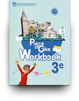 Anglais 3e Piece of Cake - Workbook