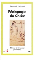 Pédagogie du Christ - Eléments de christologie fondamentale
