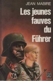 Les Jeunes Fauves Du Fuhrer - La division S.S. Hitlerjugend dans la bataille de Normandie (Le Livre de poche)