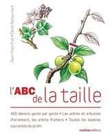 L'ABC de la taille - 450 dessins geste par geste - Les arbres et arbustes d'ornement, les arbres fruitiers - Toutes les e