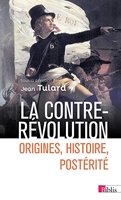 La Contre-Révolution. Origines, histoire, postérité