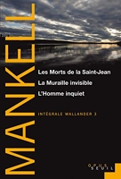 Intégrale Wallander Tome 3 - Les Morts De La Saint-Jean - La Muraille Invisible - L'homme Inquiet