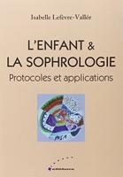 L'enfant & la sophrologie - Protocoles et applications - Ellebore - 25/02/2010