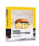 Paris Street food - 100 Recettes Irrésistible 50 Adresses Incontournables