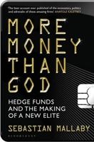 More Money Than God - Hedge Funds and the Making of the New Elite