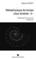 Metaphysique Du Temps Chez Aristote - II- Métabiologie du mouvement entéléchique. - Villegagnons-plaisance Editions - 29/09/2019