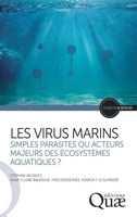 Les virus marins - Simples parasites ou acteurs majeurs des écosystèmes aquatiques ?