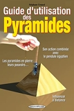 Guide d'utilisation des pyramides - Son action combinée avec le pendule égyptien - influencer à distance