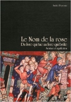 Le Nom de la rose, Du livre qui tue au livre qui brûle - Aventure et signification de André Peyronie ( 25 mai 2006 )