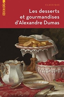 Les desserts et gourmandises d’Alexandre Dumas