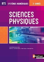 Sciences Physiques BTS Systèmes Numériques 2ème année Livre de l'élève - 2ème année, Livre de l'élève, Edition 2014 Tome 2