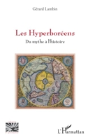 Les Hyperboréens - Du mythe à l’histoire
