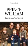 Prince William - La vraie vie d'un futur roi