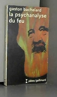 La psychanalyse du feu - Gallimard - 16/04/1965