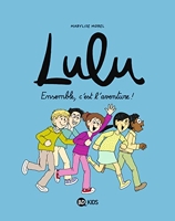 Lulu, Tome 10 - Ensemble, c'est l'aventure !