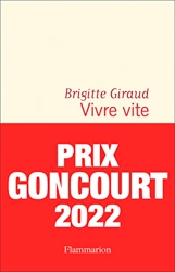 Vivre vite - Prix Goncourt 2022 de Brigitte Giraud