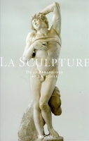 La sculpture - De la Renaissance au XXe siècle, du XVe au XXe siècle
