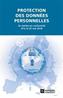 Protection des données personnelles - Se mettre en conformité d'ici le 25 mai 2018