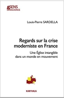 Regards sur la crise moderniste en France - Une Eglise intangible dans un monde en mouvement
