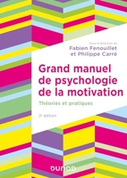Grand manuel de psychologie de la motivation - Théories et pratiques