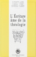 L'écriture, âme de la théologie. Actes du colloque de Bruxelles, 1989