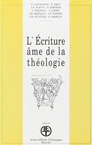 L'écriture, âme de la théologie. Actes du colloque de Bruxelles, 1989 d'Anne-Marie Pelletier