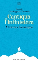 Cantique de l'infinistère - À travers l'Auvergne