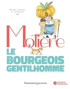 Le Bourgeois Gentilhomme - Scènes choisies et illustrées de Molière