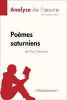 Poèmes saturniens de Paul Verlaine (Analyse de l'oeuvre) - Analyse complète et résumé détaillé de l'oeuvre (Fiche de lecture) - Format Kindle - 5,99 €