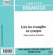 Cahiers Evangile numéro 103 Lire les évangiles en synopse