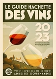 Guide Hachette des Vins 2023 - Le guide de référence depuis plus de 30 ans